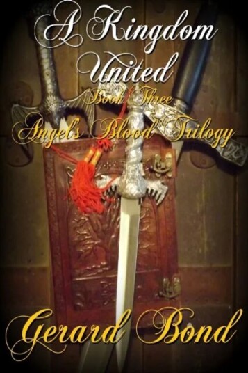 A Kingdom United: Book Three Angel'S Blood Trilogy Av Gerard Bond