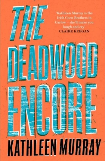 The Deadwood Encore Av Kathleen Murray