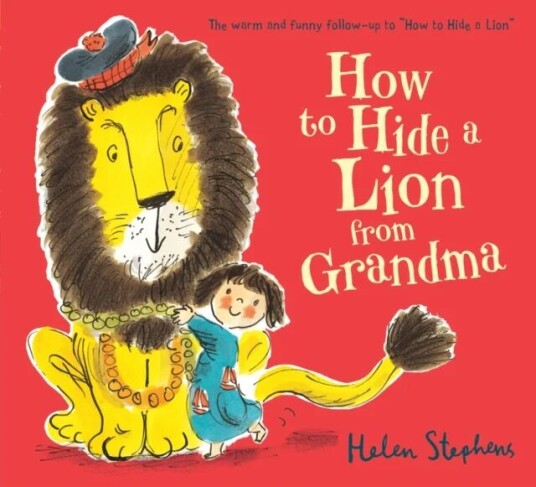How To Hide A Lion From Grandma Av Helen Stephens How To Hide A Lion From Grandma Av Helen Stephens