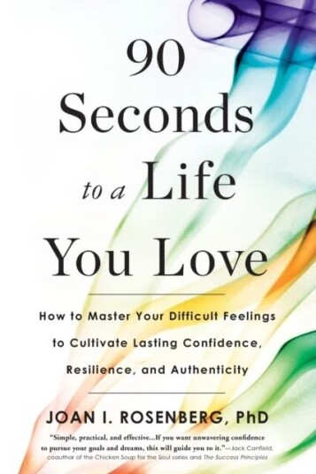90 Seconds To A Life You Love Av Joan I. Rosenberg