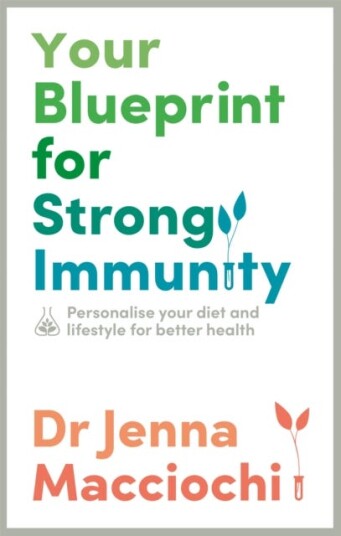 Your Blueprint For Strong Immunity Av Dr Jenna Macciochi