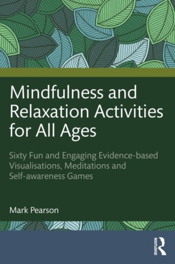 Mindfulness and Relaxation Activities for All Ages Mindfulness and Relaxation Activities for All Ages