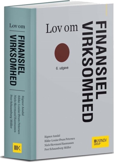 Lov Om Finansiell Virksomhet – Med Kommentarer | Rigmor Ansdal Rikke Louise Ørum Petersen Niels Skovgaard Rasmussen Peer Schaumburg Müller | Språk: Dansk