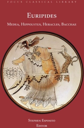 Medea, Hippolytus, Heracles, Bacchae Four Plays
