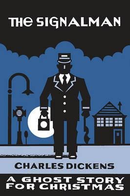 The Signalman A Ghost Story for Christmas The Signalman A Ghost Story for Christmas