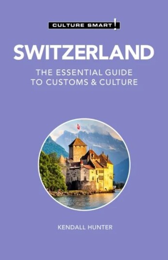 Switzerland - Culture Smart! Av Kendall Hunter Switzerland - Culture Smart! Av Kendall Hunter