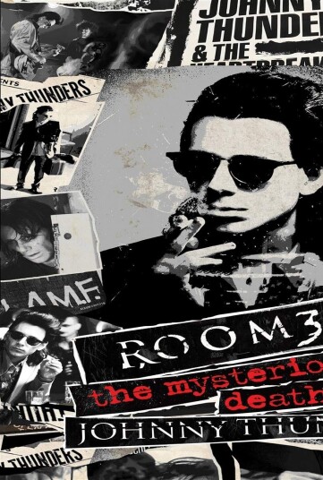 Room 37: The Mysterious Death Of Johnny Thunders