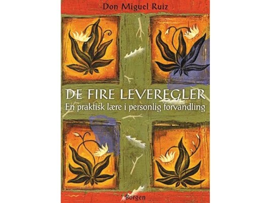 De Fire Leveregler | Don Miguel Ruiz | Språk: Dansk