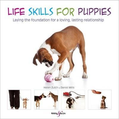 Life skills for puppies Laying the foundation for a loving, lasting relationship