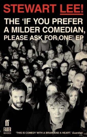 Stewart Lee! The 'If You Prefer A Milder Comedian Please Ask For One' Ep Av Stewart Lee