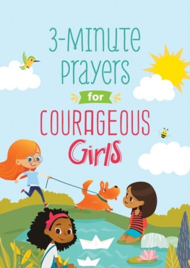 3Minute Prayers for Courageous Girls 3Minute Prayers for Courageous Girls