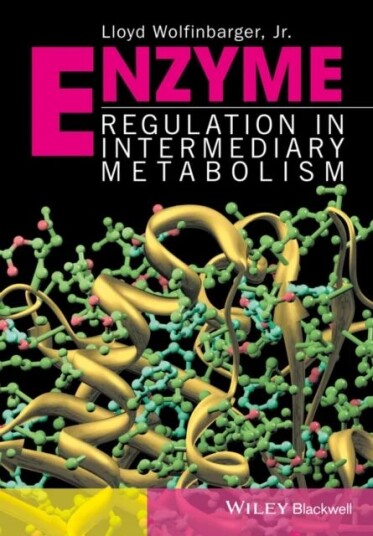 Enzyme Regulation In Metabolic Pathways Av Lloyd Jr. (Bioscience Consultants Llc Norfolk Virginia Usa) Wolfinbarger