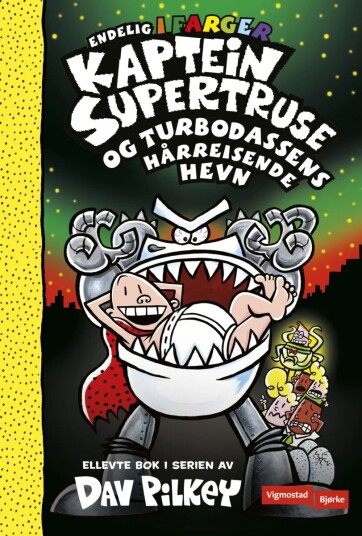 Kaptein Supertruse Og Turbodassens Hårreisende Hevn Av Dav Pilkey