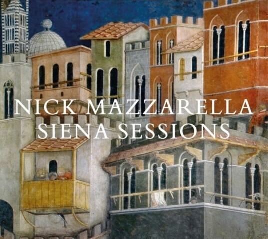 Nick Mazzarella Siena Sessions CD