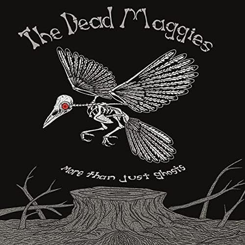 Dead Maggies More Than Just Ghosts CD