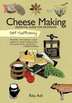 Self-Sufficiency: Cheese Making Av Rita Ash