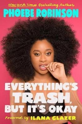 Everything'S Trash, But It'S Okay Av Phoebe Robinson Everything'S Trash, But It'S Okay Av Phoebe Robinson