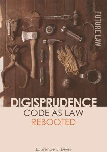 Digisprudence: Code As Law Rebooted Av Laurence Diver