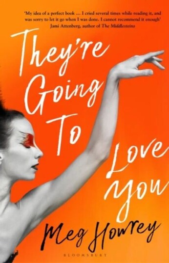 They'Re Going To Love You : A Captivating Drama Of Betrayal And Creative Ambition Av Howrey Meg Howrey