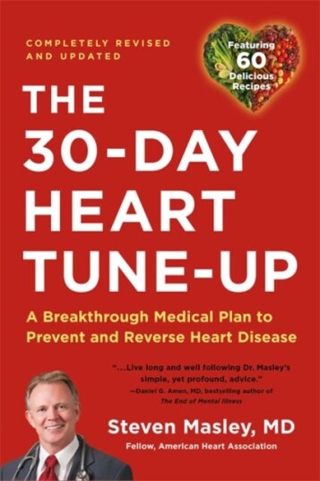 30Day Heart TuneUp (Revised edition) A Breathrough Medical Plan to Prevent and Reverse Heart Dis