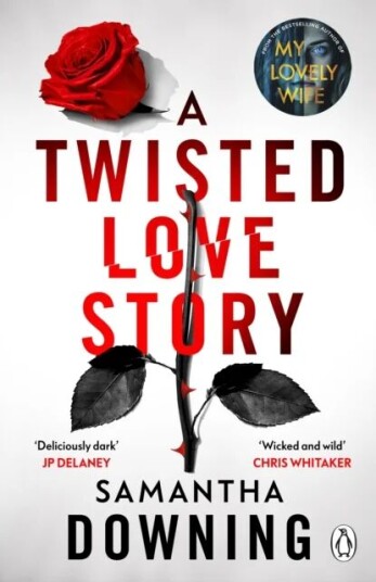 A Twisted Love Story Av Samantha Downing A Twisted Love Story Av Samantha Downing