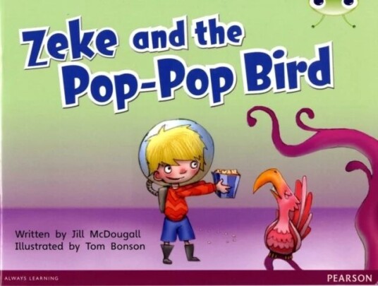 Bug Club Guided Fiction Year 1 Blue C Zeke And The Pop-Pop Bird Av Jill Mcdougall