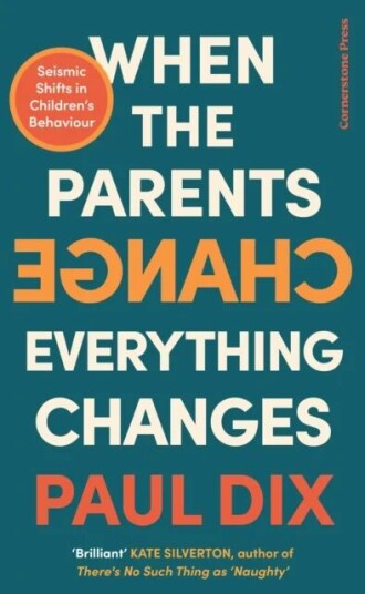 When The Parents Change, Everything Changes Av Paul Dix