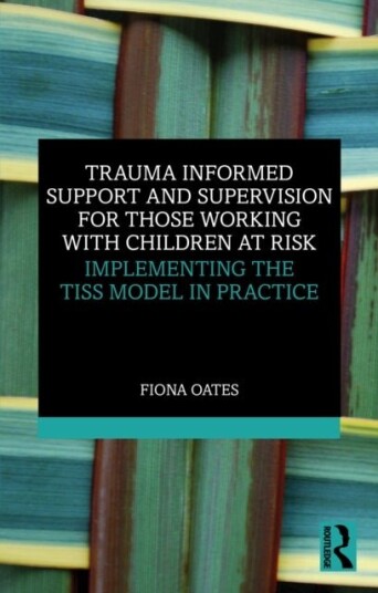 Trauma Informed Support and Supervision for Those Working with Children at Risk Trauma Informed Support and Supervision for Those Working with Children at Risk
