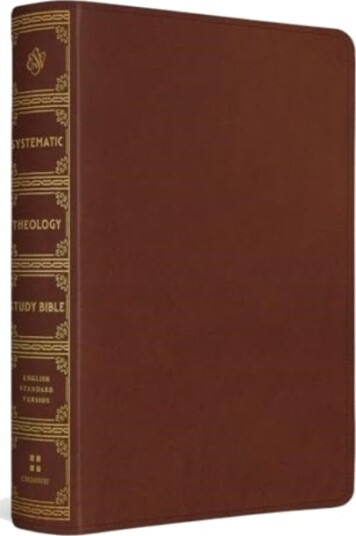 ESV Systematic Theology Study Bible