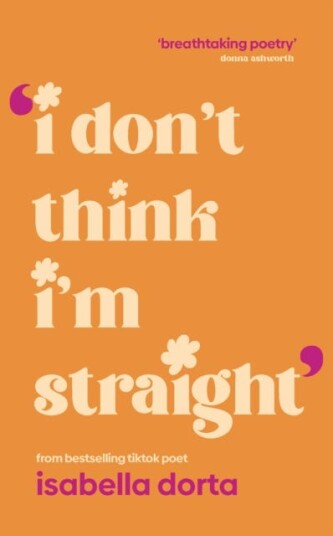 I don't Think I'm Straight Queer poems to celebrate you I don't Think I'm Straight Queer poems to celebrate you