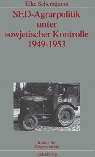 sed Agrarpolitik Unter Sowjetischer Kontrolle 1949 1953