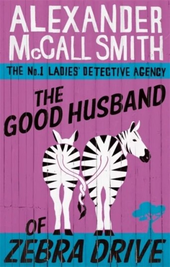 The Good Husband Of Zebra Drive Av Alexander Mccall Smith The Good Husband Of Zebra Drive Av Alexander Mccall Smith