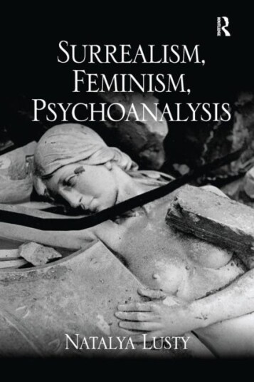 Surrealism, Feminism, Psychoanalysis Av Natalya Lusty