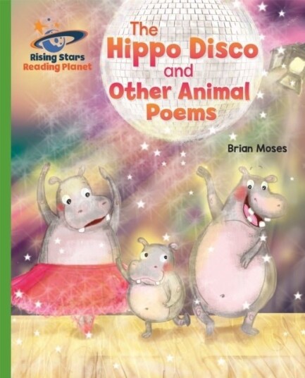 Reading Planet   The Hippo Disco and Other Animal Poems   Green: Galaxy