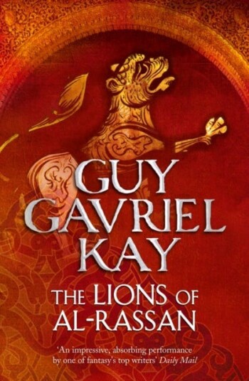 The Lions Of Al-Rassan Av Guy Gavriel Kay