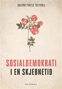 Sosialdemokrati I En Skjebnetid Av Halvor Finess Tretvoll