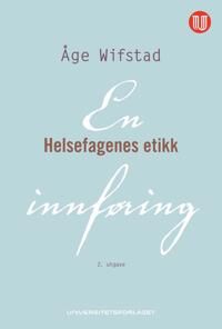 Helsefagenes Etikk Av Åge Wifstad