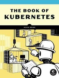 The Book Of Kubernetes Av Alan Hohn