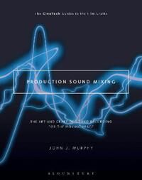 Murphy, John J. Production Sound Mixing (1501307088)
