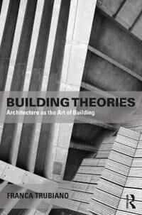 Building Theories Av Franca Trubiano
