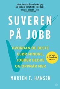Suveren på jobb av Morten T. Hansen - Pocketbok om smartere arbeid