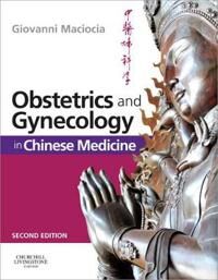 Obstetrics And Gynecology In Chinese Medicine Av Giovanni (Acupuncturist And Medical Herbalist Uk Maciocia, Nanjing University Of Traditional Chinese