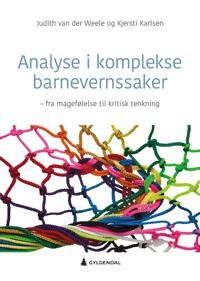 Analyse I Komplekse Barnevernssaker Av Kjersti Karlsen, Judith Van Der Weele