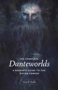 The Complete Danteworlds Av Guy P. Raffa The Complete Danteworlds Av Guy P. Raffa
