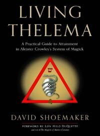 Living Thelema Av David (David Shoemaker) Shoemaker