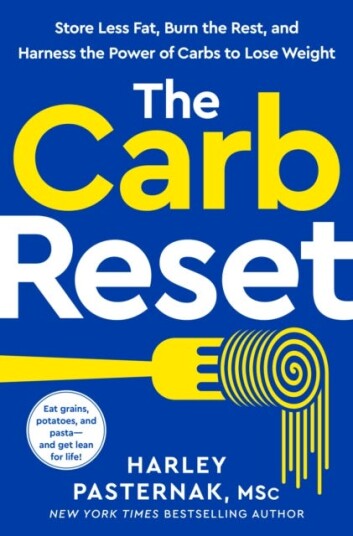 The Carb Reset Store Less Fat Burn the Rest and Harness the Power of Carbs to Lose Weight