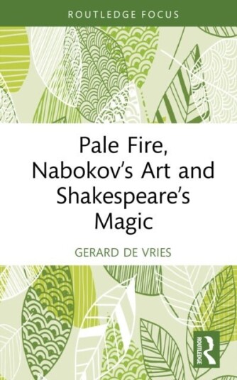 Pale Fire Nabokov’s Art and Shakespeare’s Magic Pale Fire Nabokov’s Art and Shakespeare’s Magic