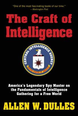 The Craft Of Intelligence Av Allen Dulles The Craft Of Intelligence Av Allen Dulles