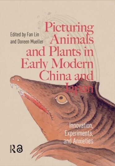 Picturing Animals and Plants in Early Modern China and Japan