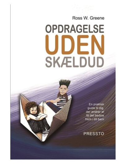 Opdragelse Uden Skældud | Ross W. Greene | Språk: Dansk